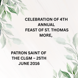 CELEBRATION OF 4TH ANNUAL FEAST OF ST. THOMAS MORE, PATRON SAINT OF THE CLGM – 25TH JUNE 2016