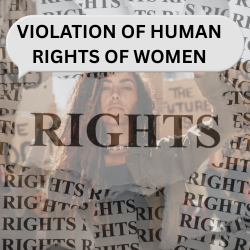 VIOLATION OF HUMAN RIGHTS OF WOMEN – WITH SPECIALREFERENCE TO CYBER HARASSMENT